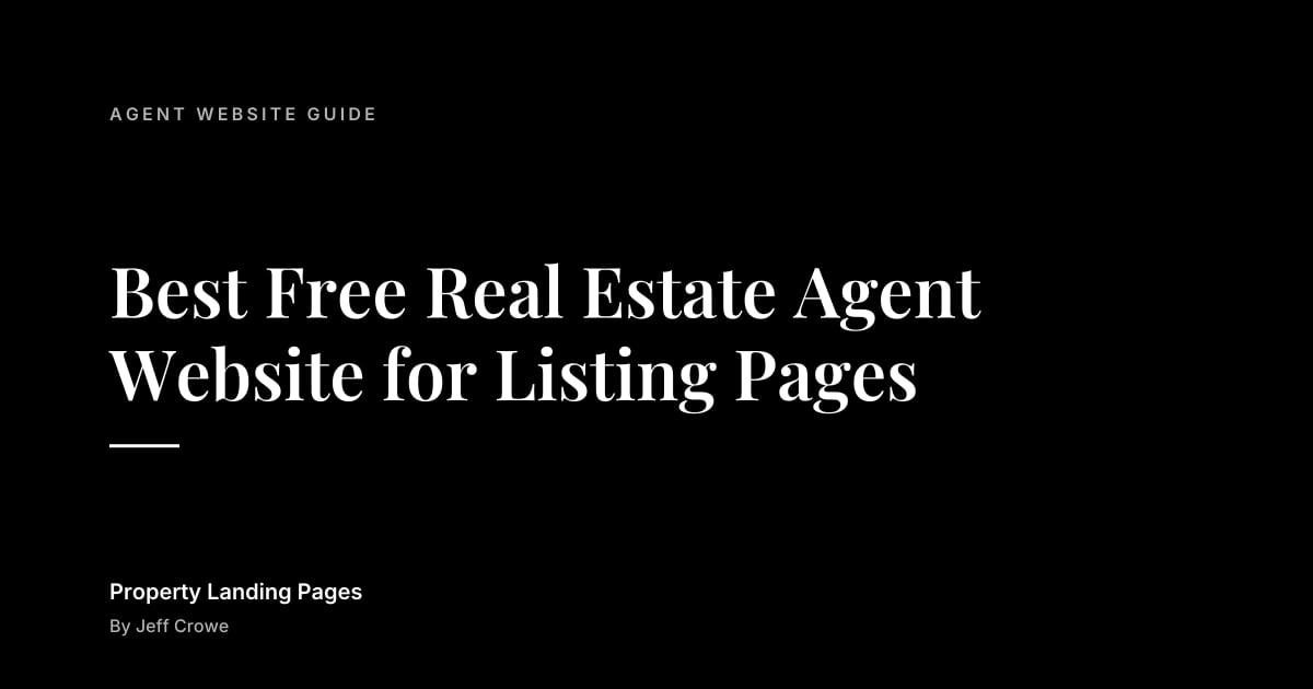 Best Free Real Estate Agent Website for Listing Pages: Agent website guide guide from Property Landing Pages