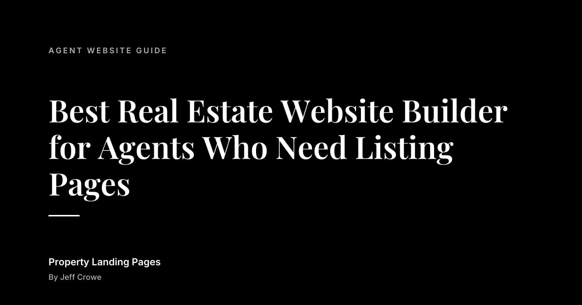Best Real Estate Website Builder for Agents Who Need Listing Pages: Agent website guide guide from Property Landing Pages