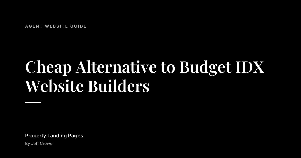 Cheap Alternative to Budget IDX Website Builders: Agent website guide guide from Property Landing Pages