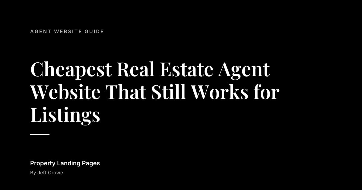 Cheapest Real Estate Agent Website That Still Works for Listings: Agent website guide guide from Property Landing Pages