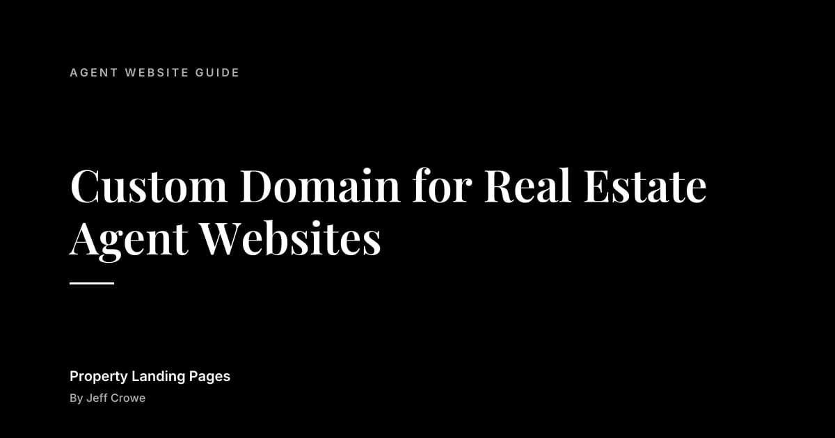 Custom Domain for Real Estate Agent Websites: Agent website guide guide from Property Landing Pages