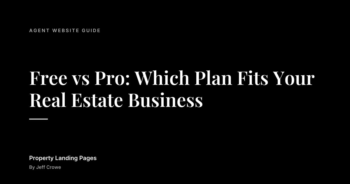 Free vs Pro: Which Plan Fits Your Real Estate Business: Agent website guide guide from Property Landing Pages