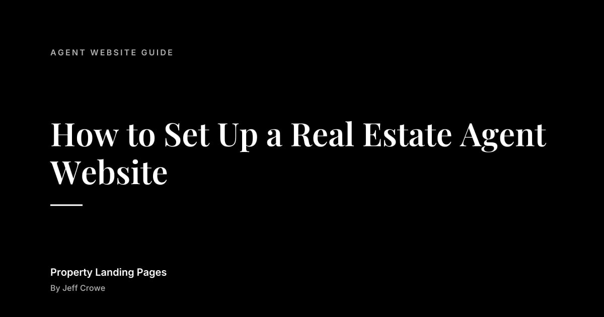 How to Set Up a Real Estate Agent Website: Agent website guide guide from Property Landing Pages