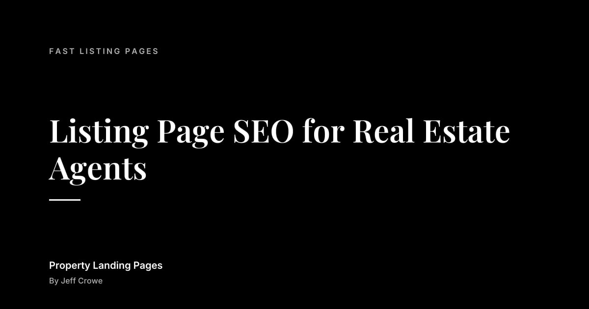 Listing Page SEO for Real Estate Agents: Fast listing pages guide from Property Landing Pages