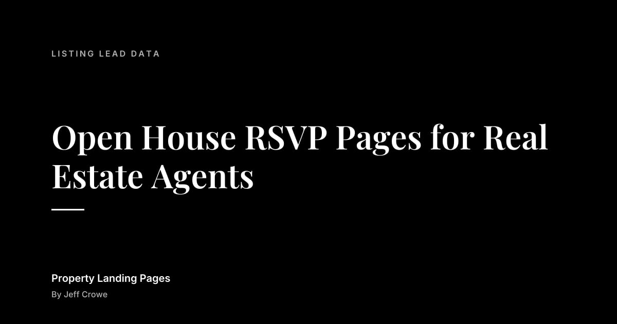 Open House RSVP Pages for Real Estate Agents: Listing lead data guide from Property Landing Pages