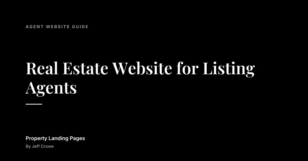 Real Estate Website for Listing Agents: Agent website guide guide from Property Landing Pages