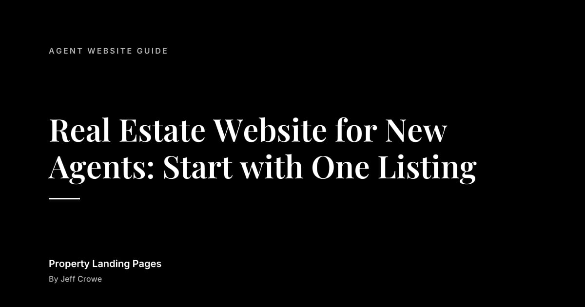 Real Estate Website for New Agents: Start with One Listing: Agent website guide guide from Property Landing Pages