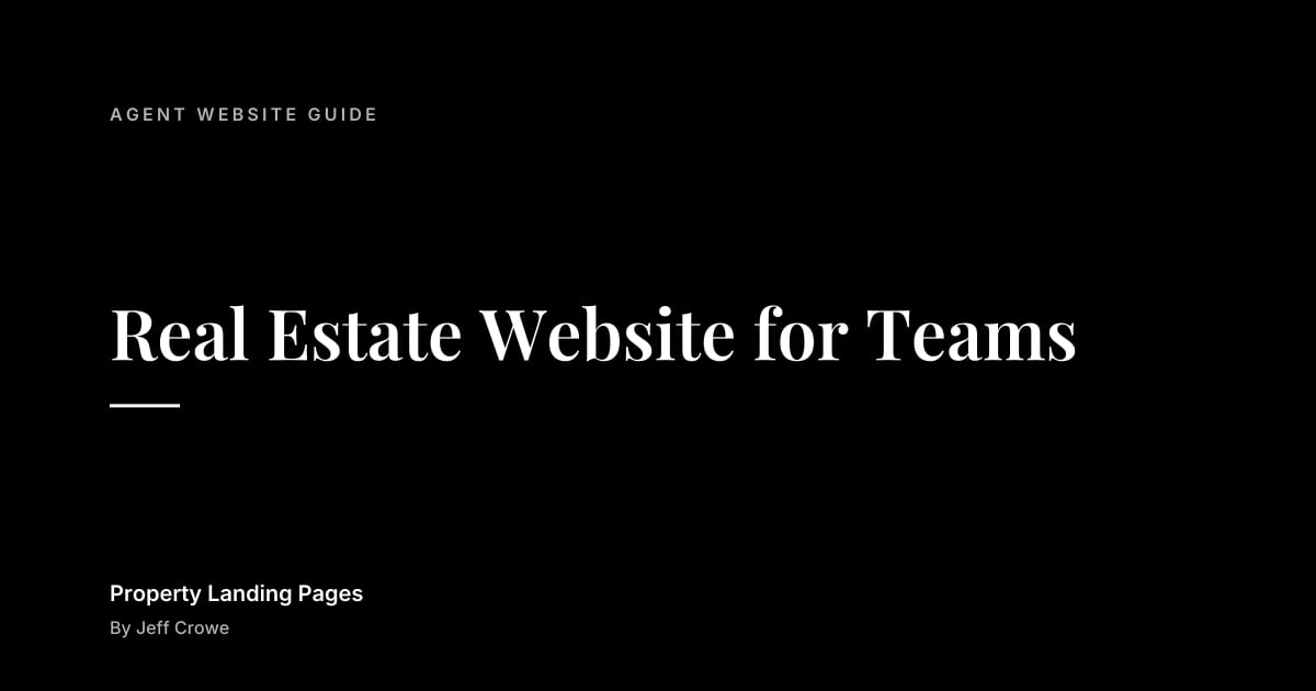 Real Estate Website for Teams: Agent website guide guide from Property Landing Pages