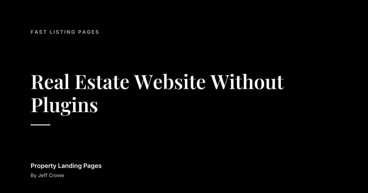 Real Estate Website Without Plugins: Fast listing pages guide from Property Landing Pages